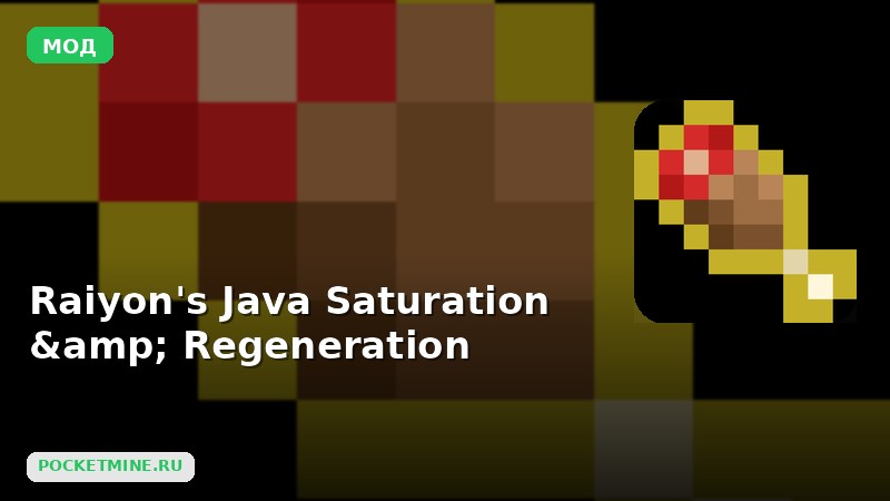 Мод Raiyon’s Java Saturation & Regeneration Minecraft BE