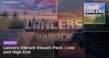 Шейдеры Lancers Vibrant Visuals Pack | Low and High End Minecraft BE